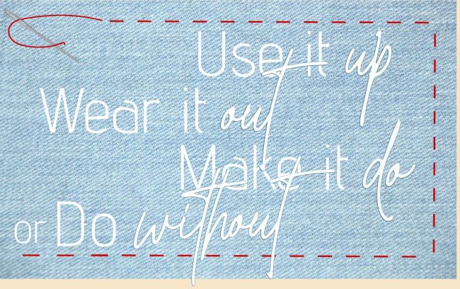 wear it out mend torn clothing